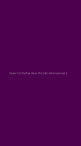 Tampilan Antarmuka Aplikasi Sister123 Daftar Akun Pro Slot Internasional - 2