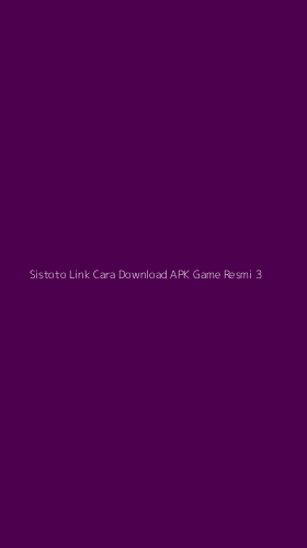 Tampilan Antarmuka Aplikasi Sistoto Link Cara Download Apk Game Resmi - 3