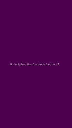 Tampilan Antarmuka Aplikasi Sitoto Aplikasi Situs Slot Modal Awal Kecil - 4