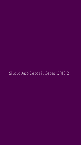 Tampilan Antarmuka Aplikasi Sitoto App Deposit Cepat Qris - 2