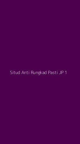 Tampilan Antarmuka Aplikasi Situd Anti Rungkad Pasti Jp - 1
