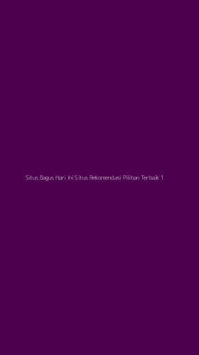 Tampilan Antarmuka Aplikasi Situs Bagus Hari Ini Situs Rekomendasi Pilihan Terbaik - 1