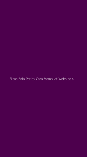 Tampilan Antarmuka Aplikasi Situs Bola Parlay Cara Membuat Website - 4