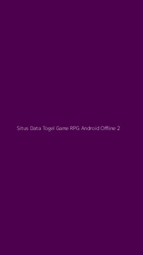 Tampilan Antarmuka Aplikasi Situs Data Togel Game Rpg Android Offline - 2