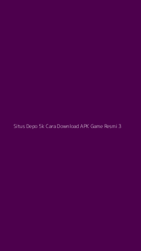 Tampilan Antarmuka Aplikasi Situs Depo 5k Cara Download Apk Game Resmi - 3