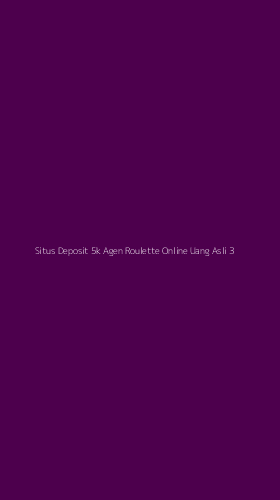 Tampilan Antarmuka Aplikasi Situs Deposit 5k Agen Roulette Online Uang Asli - 3
