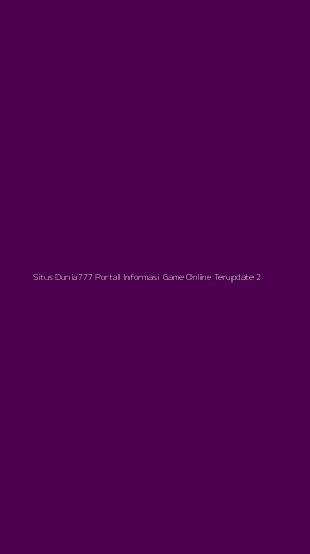 Tampilan Antarmuka Aplikasi Situs Dunia777 Portal Informasi Game Online Terupdate - 2