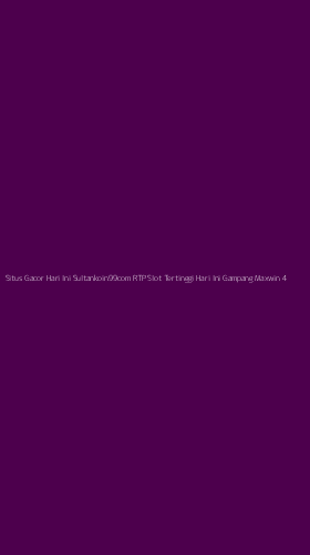 Tampilan Antarmuka Aplikasi Situs Gacor Hari Ini Sultankoin99com Rtp Slot Tertinggi Hari Ini Gampang Maxwin - 4