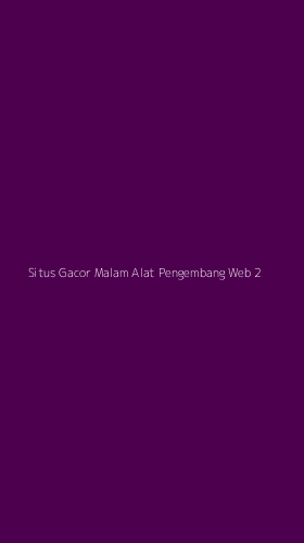 Tampilan Antarmuka Aplikasi Situs Gacor Malam Alat Pengembang Web - 2