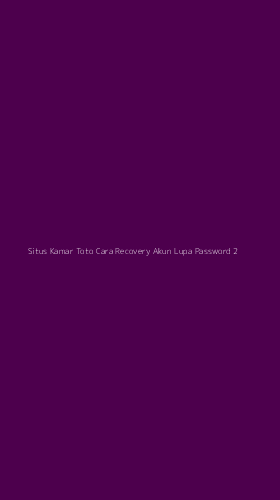 Tampilan Antarmuka Aplikasi Situs Kamar Toto Cara Recovery Akun Lupa Password - 2