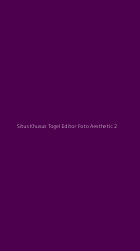 Tampilan Antarmuka Aplikasi Situs Khusus Togel Editor Foto Aesthetic - 2