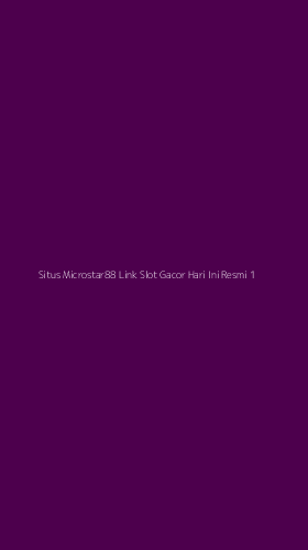 Tampilan Antarmuka Aplikasi Situs Microstar88 Link Slot Gacor Hari Ini Resmi - 1