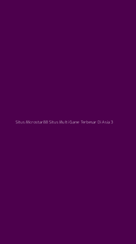 Tampilan Antarmuka Aplikasi Situs Microstar88 Situs Multi Game Terbesar Di Asia - 3