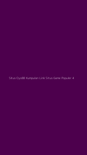 Tampilan Antarmuka Aplikasi Situs Oyo88 Kumpulan Link Situs Game Populer - 4