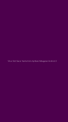 Tampilan Antarmuka Aplikasi Situs Slot Gacor Kantortoto Aplikasi Kebugaran Android - 2