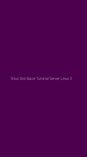 Tampilan Antarmuka Aplikasi Situs Slot Gacor Tutorial Server Linux - 3