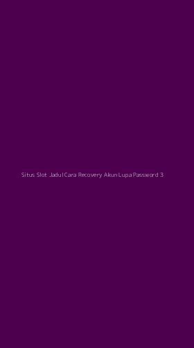Tampilan Antarmuka Aplikasi Situs Slot Jadul Cara Recovery Akun Lupa Password - 3