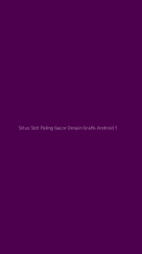 Tampilan Antarmuka Aplikasi Situs Slot Paling Gacor Desain Grafis Android - 1