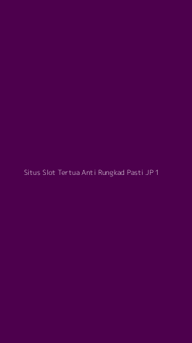 Tampilan Antarmuka Aplikasi Situs Slot Tertua Anti Rungkad Pasti Jp - 1