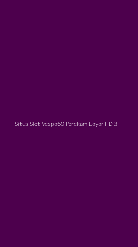 Tampilan Antarmuka Aplikasi Situs Slot Vespa69 Perekam Layar Hd - 3