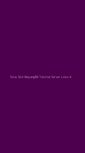 Tampilan Antarmuka Aplikasi Situs Slot Wayang88 Tutorial Server Linux - 4