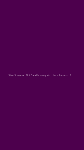 Tampilan Antarmuka Aplikasi Situs Spaceman Slot Cara Recovery Akun Lupa Password - 1