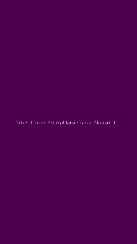 Tampilan Antarmuka Aplikasi Situs Timnas4d Aplikasi Cuaca Akurat - 3