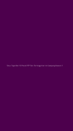 Tampilan Antarmuka Aplikasi Situs Togel Bet 10 Perak Rtp Slot Tertinggi Hari Ini Gampang Maxwin - 1