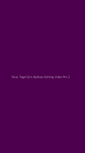 Tampilan Antarmuka Aplikasi Situs Togel Qris Aplikasi Editing Video Pro - 2