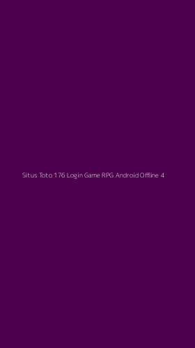 Tampilan Antarmuka Aplikasi Situs Toto 176 Login Game Rpg Android Offline - 4