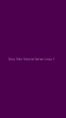Tampilan Antarmuka Aplikasi Situs Toto Tutorial Server Linux - 1