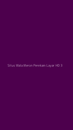 Tampilan Antarmuka Aplikasi Situs Wala Meron Perekam Layar Hd - 3