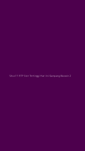 Tampilan Antarmuka Aplikasi Situs11 Rtp Slot Tertinggi Hari Ini Gampang Maxwin - 2