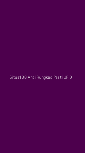 Tampilan Antarmuka Aplikasi Situs188 Anti Rungkad Pasti Jp - 3