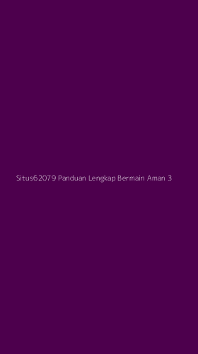Tampilan Antarmuka Aplikasi Situs62079 Panduan Lengkap Bermain Aman - 3