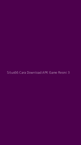 Tampilan Antarmuka Aplikasi Situs66 Cara Download Apk Game Resmi - 3