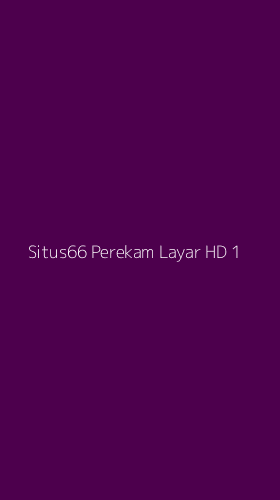 Tampilan Antarmuka Aplikasi Situs66 Perekam Layar Hd - 1