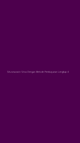 Tampilan Antarmuka Aplikasi Situsmaxwin Situs Dengan Metode Pembayaran Lengkap - 4
