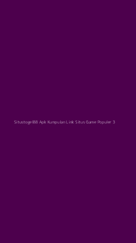Tampilan Antarmuka Aplikasi Situstogel88 Apk Kumpulan Link Situs Game Populer - 3