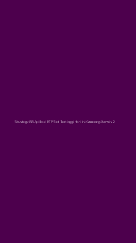 Tampilan Antarmuka Aplikasi Situstogel88 Aplikasi Rtp Slot Tertinggi Hari Ini Gampang Maxwin - 2