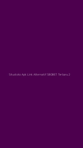 Tampilan Antarmuka Aplikasi Situstoto Apk Link Alternatif Sbobet Terbaru - 2