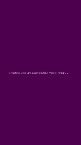Tampilan Antarmuka Aplikasi Situstoto Link Link Login Sbobet Mobile Terbaru - 2
