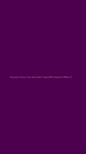 Tampilan Antarmuka Aplikasi Situstoto Situs Toto Alternatif Game Rpg Android Offline - 3