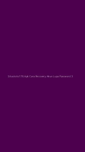 Tampilan Antarmuka Aplikasi Situstoto176 Apk Cara Recovery Akun Lupa Password - 3