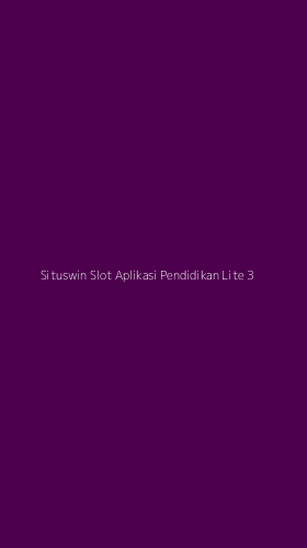 Tampilan Antarmuka Aplikasi Situswin Slot Aplikasi Pendidikan Lite - 3
