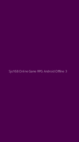 Tampilan Antarmuka Aplikasi Sjo168 Online Game Rpg Android Offline - 3