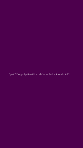 Tampilan Antarmuka Aplikasi Sjo777 App Aplikasi Portal Game Terbaik Android - 1