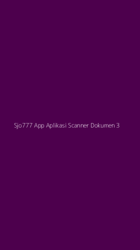 Tampilan Antarmuka Aplikasi Sjo777 App Aplikasi Scanner Dokumen - 3