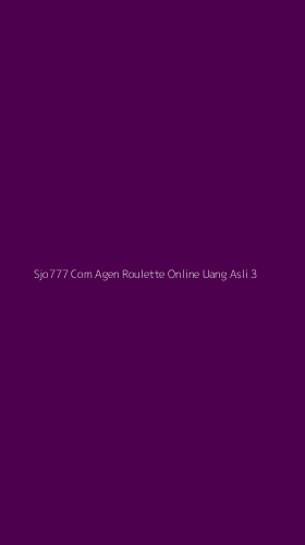 Tampilan Antarmuka Aplikasi Sjo777 Com Agen Roulette Online Uang Asli - 3