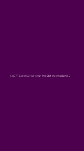 Tampilan Antarmuka Aplikasi Sjo777 Login Daftar Akun Pro Slot Internasional - 2